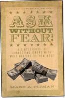 Ask Without Fear! A simple guide to connecting donors with what matters to them most Ask Without Fear! A simple guide to connecting donors with what matters to them most